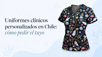 Uniformes clínicos personalizados en Chile: cómo pedir el tuyo